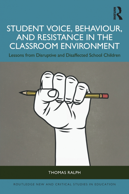STUDENT VOICE, BEHAVIOUR, AND RESISTANCE IN THE CLASSROOM EN