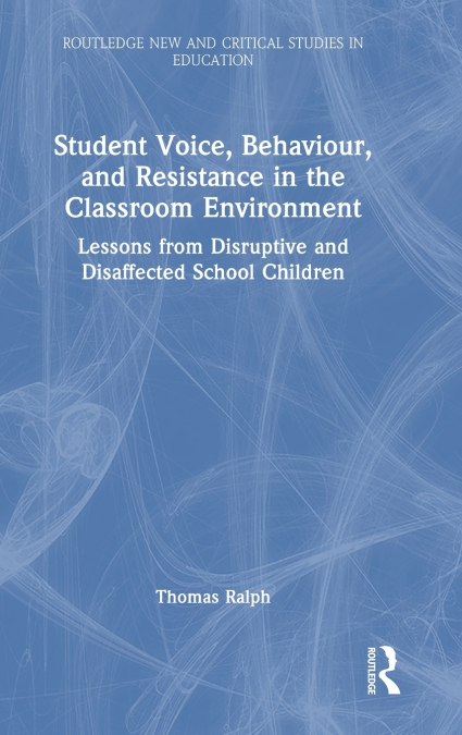 STUDENT VOICE, BEHAVIOUR, AND RESISTANCE IN THE CLASSROOM EN