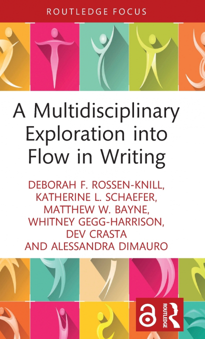 A MULTIDISCIPLINARY EXPLORATION INTO FLOW IN WRITING