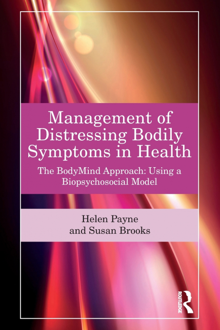 MANAGEMENT OF DISTRESSING BODILY SYMPTOMS IN HEALTH