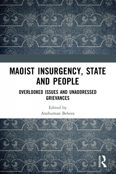 MAOIST INSURGENCY, STATE AND PEOPLE