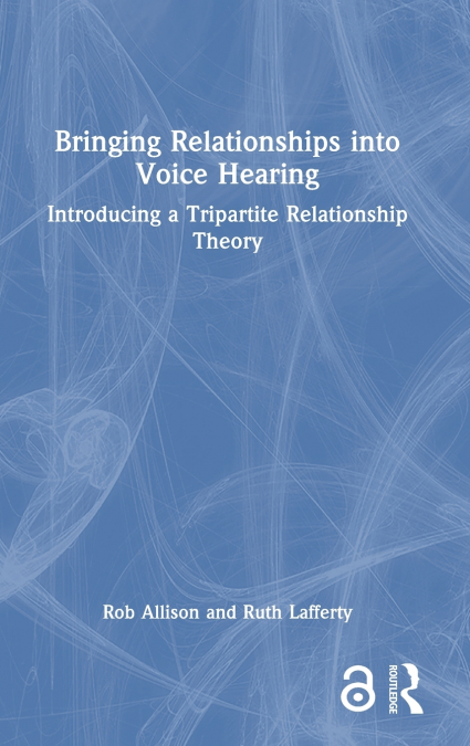 BRINGING RELATIONSHIPS INTO VOICE HEARING