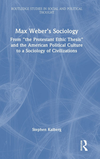 MAX WEBER, PRINCIPALES DIMENSIONES DE SU OBRA