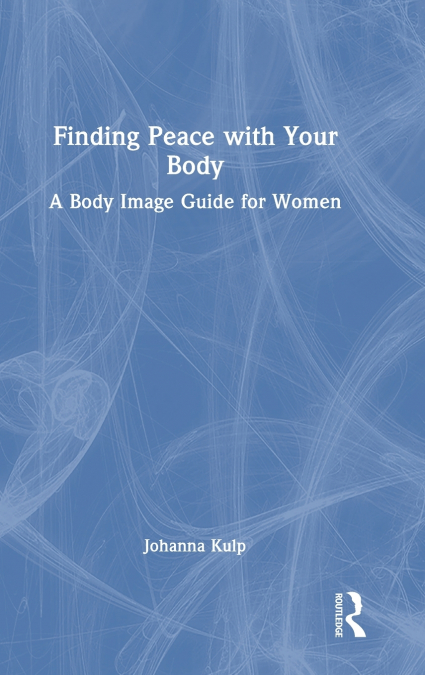 FINDING PEACE WITH YOUR BODY