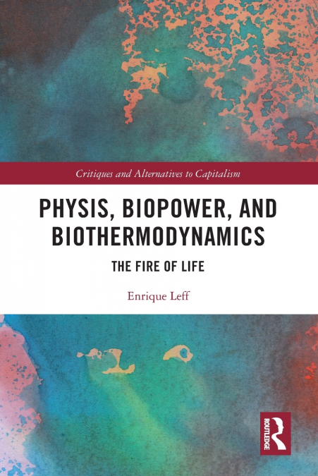 PHYSIS, BIOPOWER, AND BIOTHERMODYNAMICS