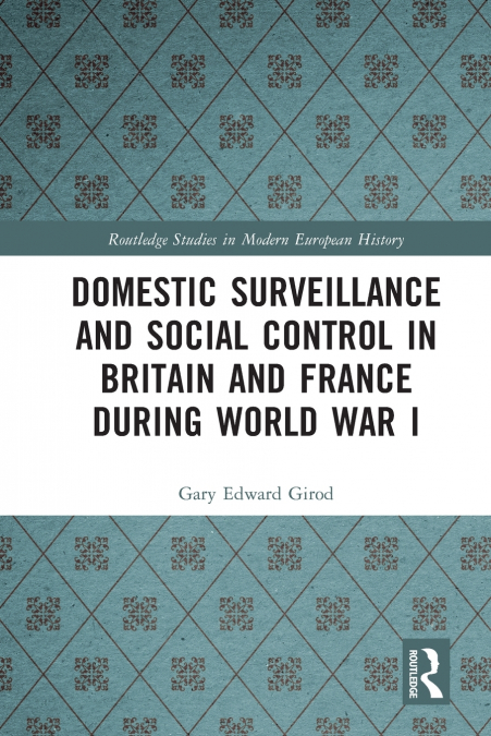 DOMESTIC SURVEILLANCE AND SOCIAL CONTROL IN BRITAIN AND FRAN
