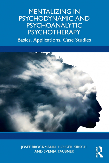 MENTALIZING IN PSYCHODYNAMIC AND PSYCHOANALYTIC PSYCHOTHERAP