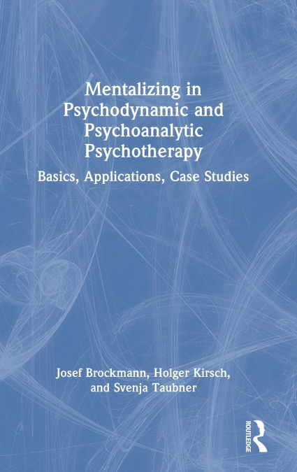 MENTALIZING IN PSYCHODYNAMIC AND PSYCHOANALYTIC PSYCHOTHERAP