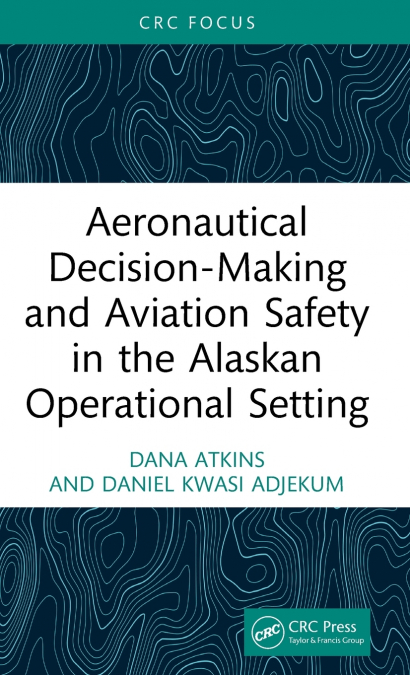 AERONAUTICAL DECISION-MAKING AND AVIATION SAFETY IN THE ALAS