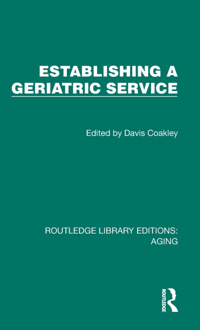ESTABLISHING A GERIATRIC SERVICE