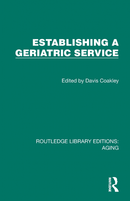 ESTABLISHING A GERIATRIC SERVICE