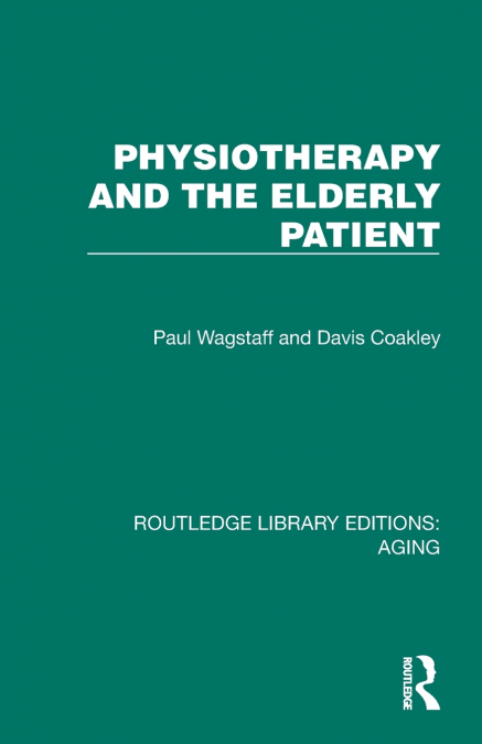 PHYSIOTHERAPY AND THE ELDERLY PATIENT