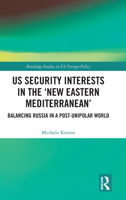 US SECURITY INTERESTS IN THE ?NEW EASTERN MEDITERRANEAN?