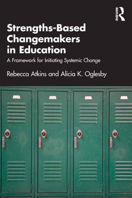 STRENGTHS-BASED CHANGEMAKERS IN EDUCATION