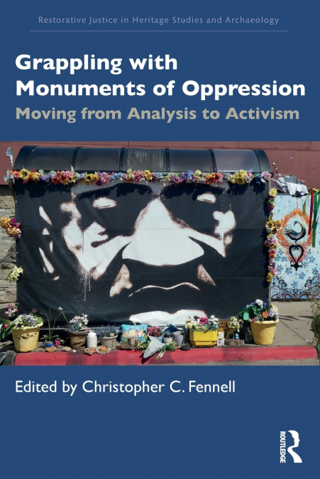GRAPPLING WITH MONUMENTS OF OPPRESSION
