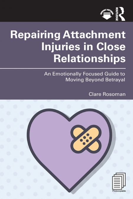 REPAIRING ATTACHMENT INJURIES IN CLOSE RELATIONSHIPS