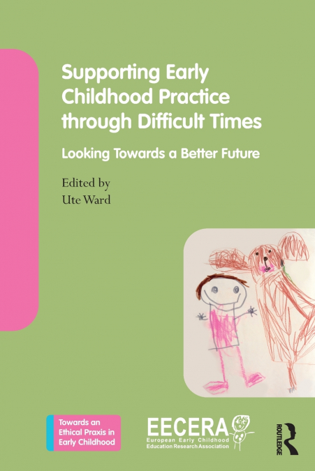 SUPPORTING EARLY CHILDHOOD PRACTICE THROUGH DIFFICULT TIMES