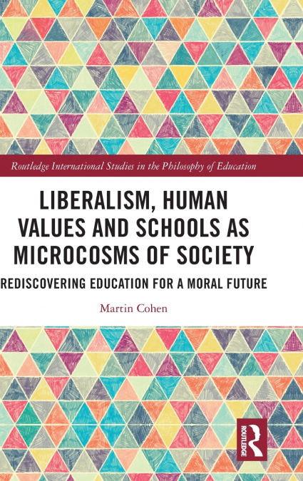 LIBERALISM, HUMAN VALUES AND SCHOOLS AS MICROCOSMS OF SOCIET