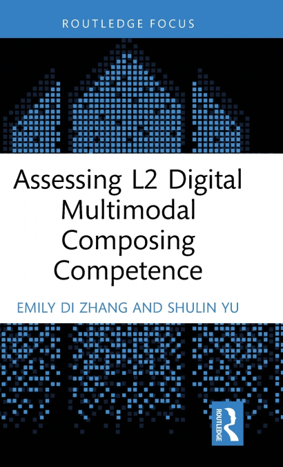 ASSESSING L2 DIGITAL MULTIMODAL COMPOSING COMPETENCE