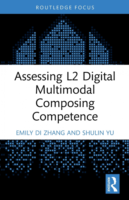 ASSESSING L2 DIGITAL MULTIMODAL COMPOSING COMPETENCE