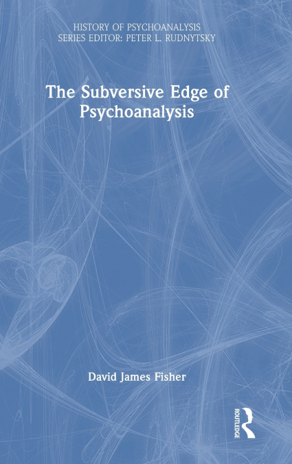 THE SUBVERSIVE EDGE OF PSYCHOANALYSIS