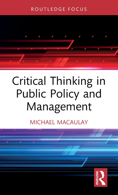 CRITICAL THINKING IN PUBLIC POLICY AND MANAGEMENT