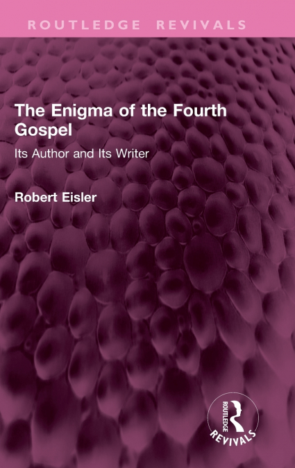 THE ENIGMA OF THE FOURTH GOSPEL
