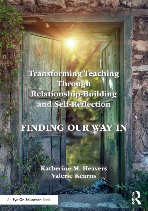 TRANSFORMING TEACHING THROUGH RELATIONSHIP-BUILDING AND SELF