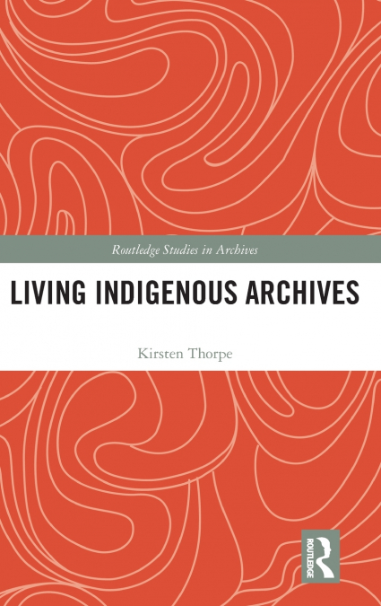 LIVING INDIGENOUS ARCHIVES