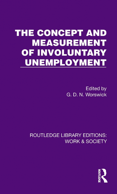 THE CONCEPT AND MEASUREMENT OF INVOLUNTARY UNEMPLOYMENT