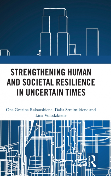 STRENGTHENING HUMAN AND SOCIETAL RESILIENCE IN UNCERTAIN TIM