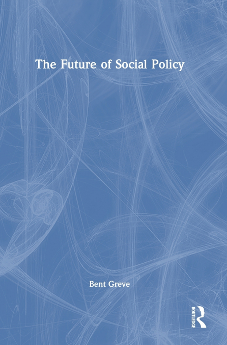 THE FUTURE OF SOCIAL POLICY