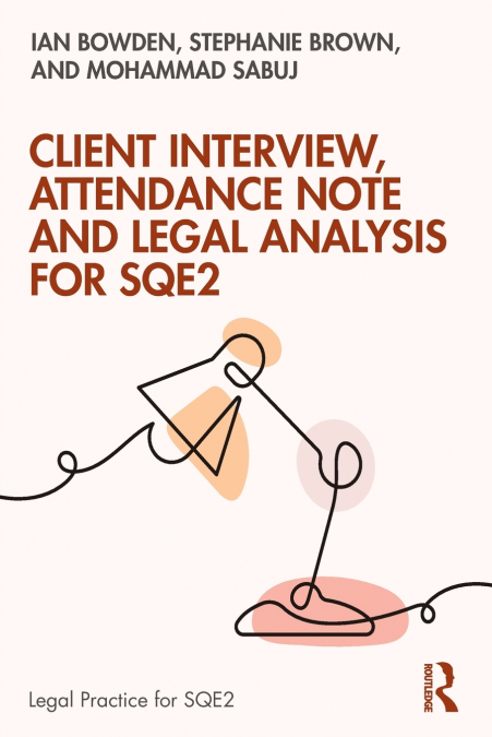 CLIENT INTERVIEW, ATTENDANCE NOTE AND LEGAL ANALYSIS FOR SQE