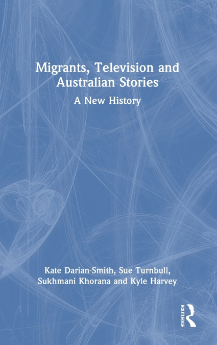 MIGRANTS, TELEVISION AND AUSTRALIAN STORIES