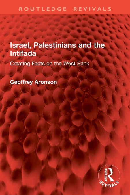 ISRAEL, PALESTINIANS AND THE INTIFADA