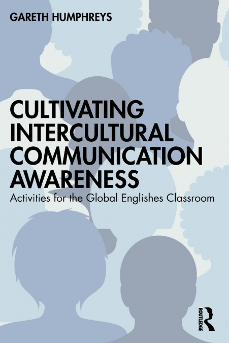 CULTIVATING INTERCULTURAL COMMUNICATION AWARENESS