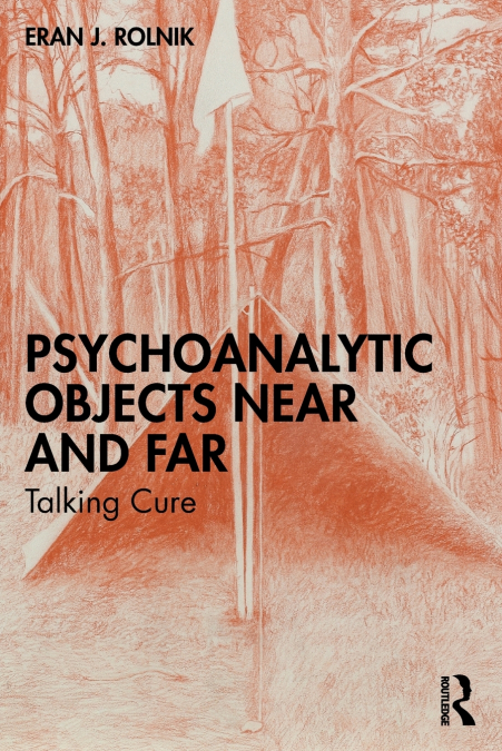 PSYCHOANALYTIC OBJECTS NEAR AND FAR