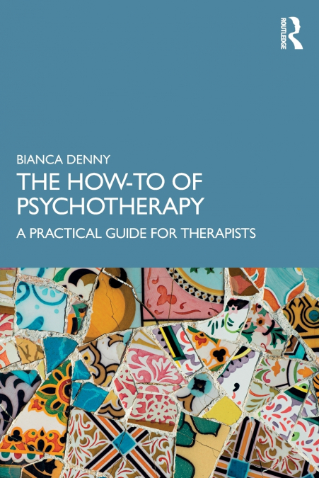 THE HOW-TO OF PSYCHOTHERAPY