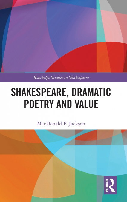 SHAKESPEARE, DRAMATIC POETRY AND VALUE