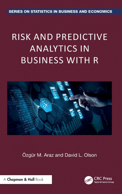 RISK AND PREDICTIVE ANALYTICS IN BUSINESS WITH R