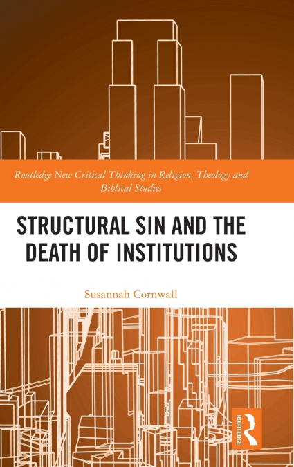 STRUCTURAL SIN AND THE DEATH OF INSTITUTIONS