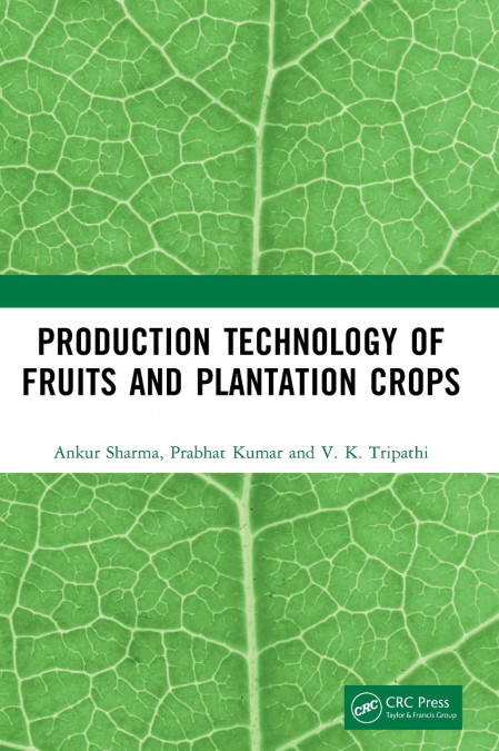 PRODUCTION TECHNOLOGY OF FRUITS AND PLANTATION CROPS