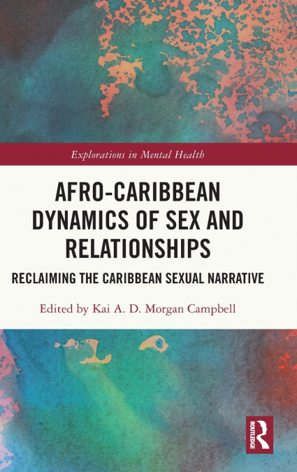 AFRO-CARIBBEAN DYNAMICS OF SEX AND RELATIONSHIPS