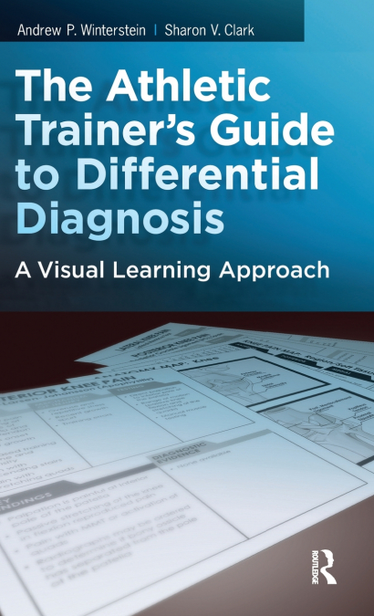 THE ATHLETIC TRAINER?S GUIDE TO DIFFERENTIAL DIAGNOSIS