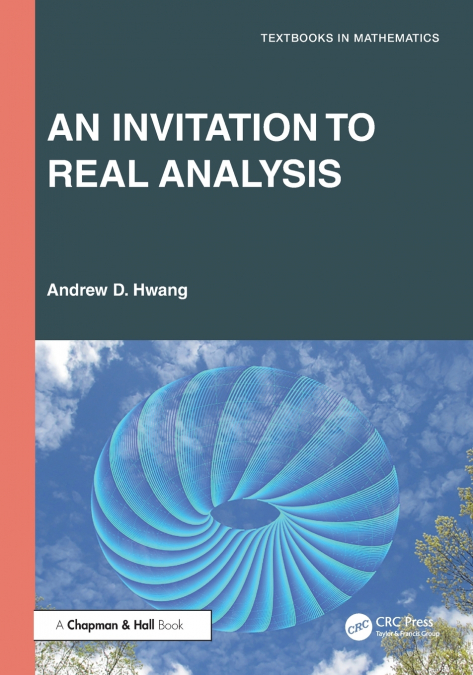 AN INVITATION TO REAL ANALYSIS