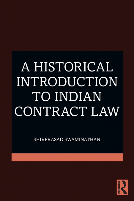 A HISTORICAL INTRODUCTION TO INDIAN CONTRACT LAW