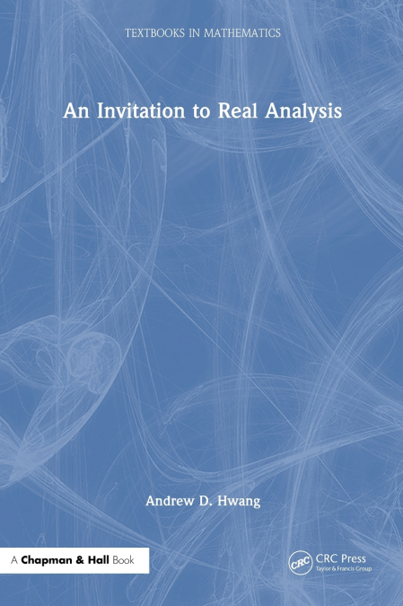 AN INVITATION TO REAL ANALYSIS