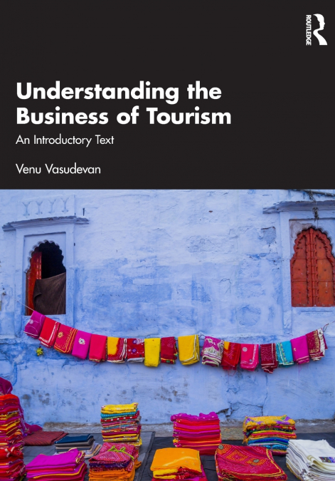 UNDERSTANDING THE BUSINESS OF TOURISM
