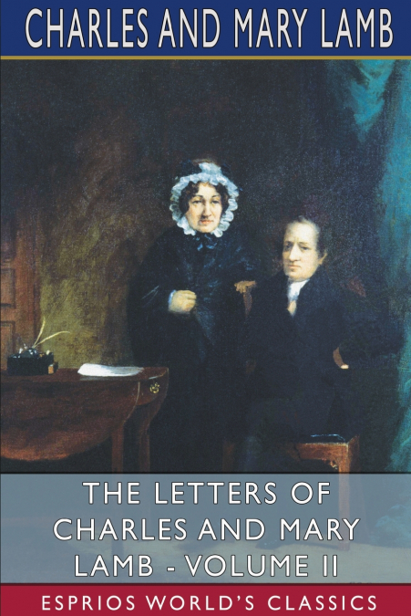 THE LETTERS OF CHARLES AND MARY LAMB - VOLUME II (ESPRIOS CL
