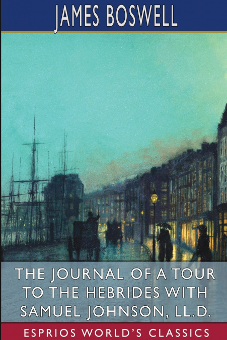 THE JOURNAL OF A TOUR TO THE HEBRIDES WITH SAMUEL JOHNSON (E